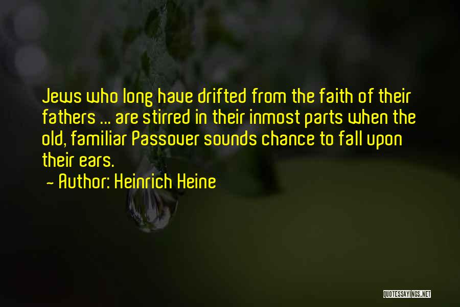 Passover Quotes By Heinrich Heine
