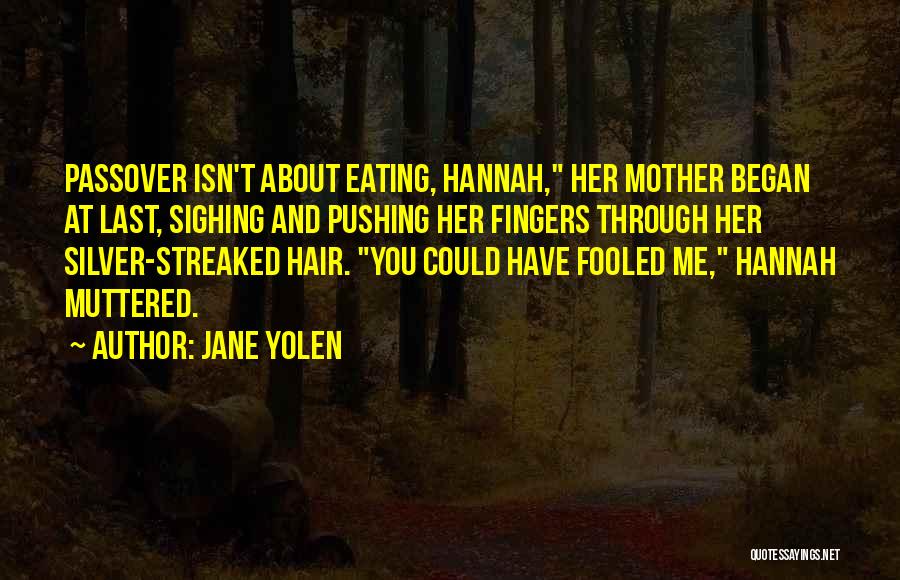 Passover Quotes By Jane Yolen
