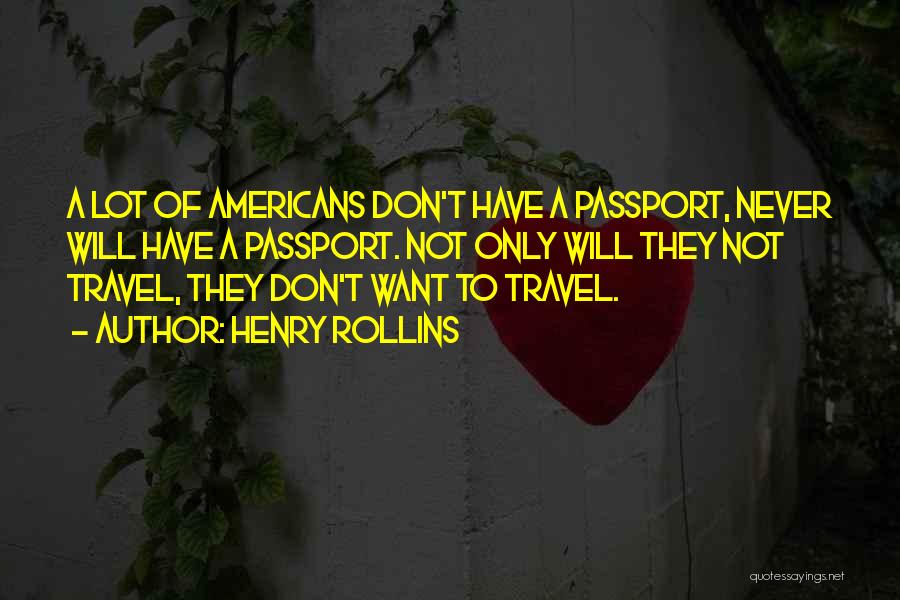 Passport Quotes By Henry Rollins