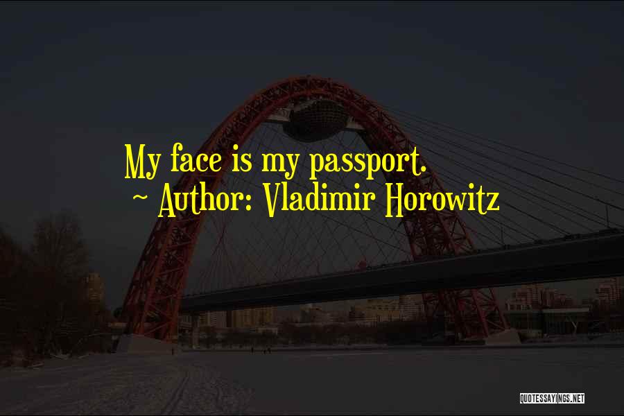 Passport Quotes By Vladimir Horowitz