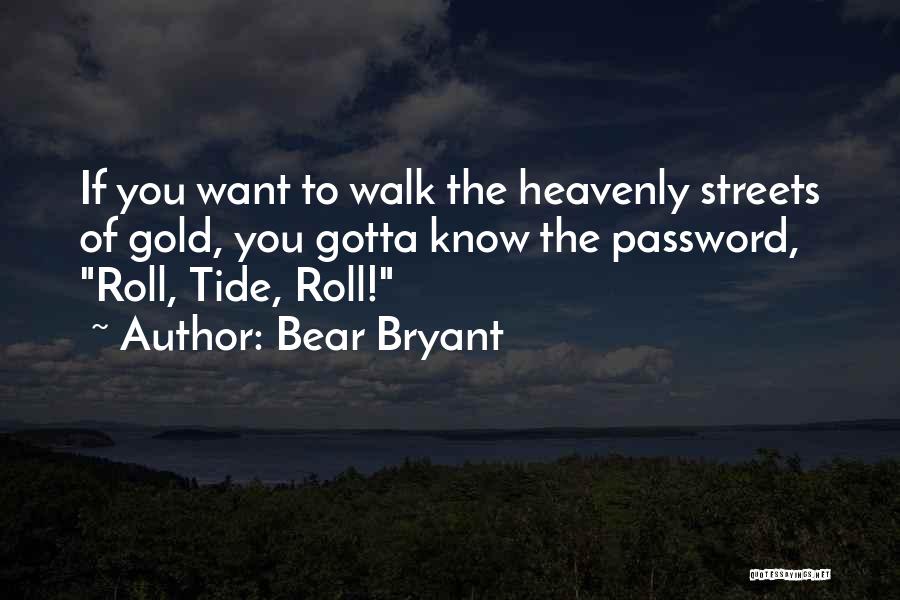 Password Quotes By Bear Bryant