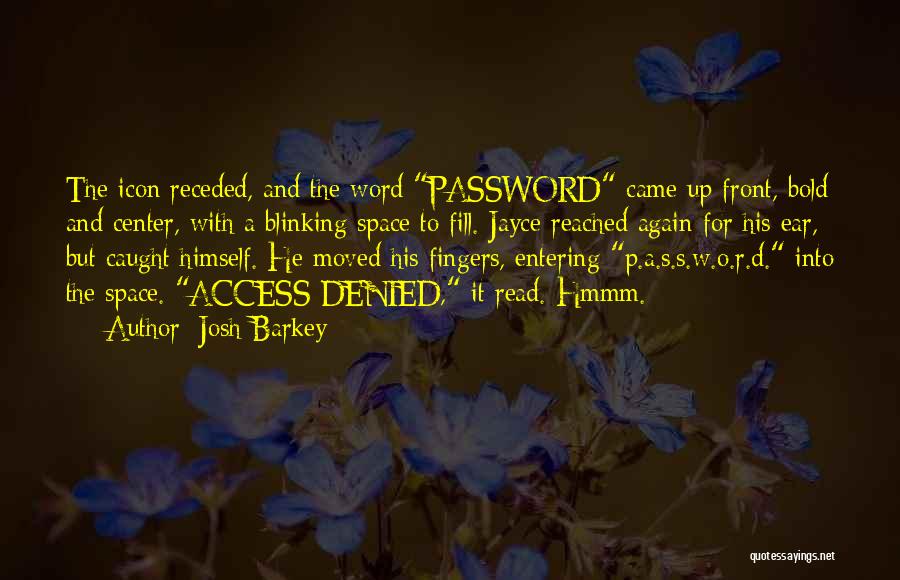 Password Quotes By Josh Barkey