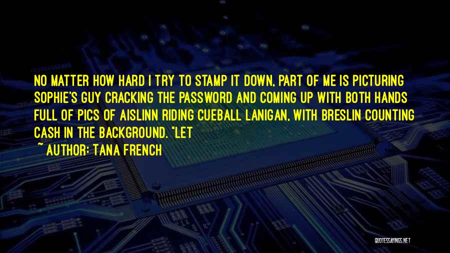 Password Quotes By Tana French