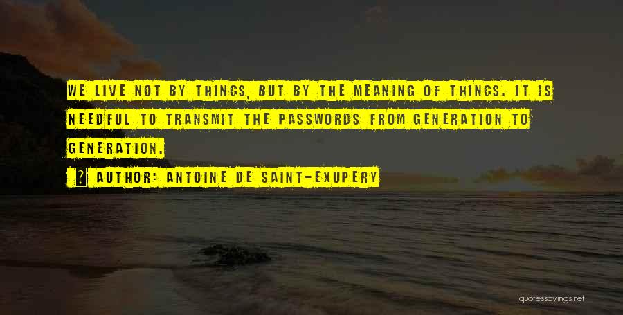 Passwords Quotes By Antoine De Saint-Exupery