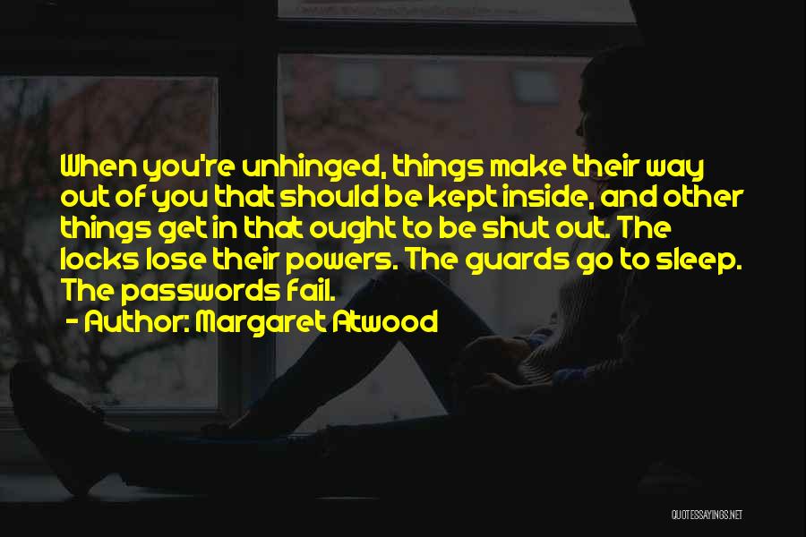 Passwords Quotes By Margaret Atwood