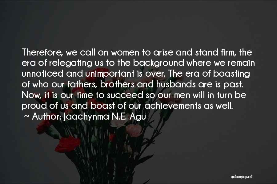 Past Achievements Quotes By Jaachynma N.E. Agu