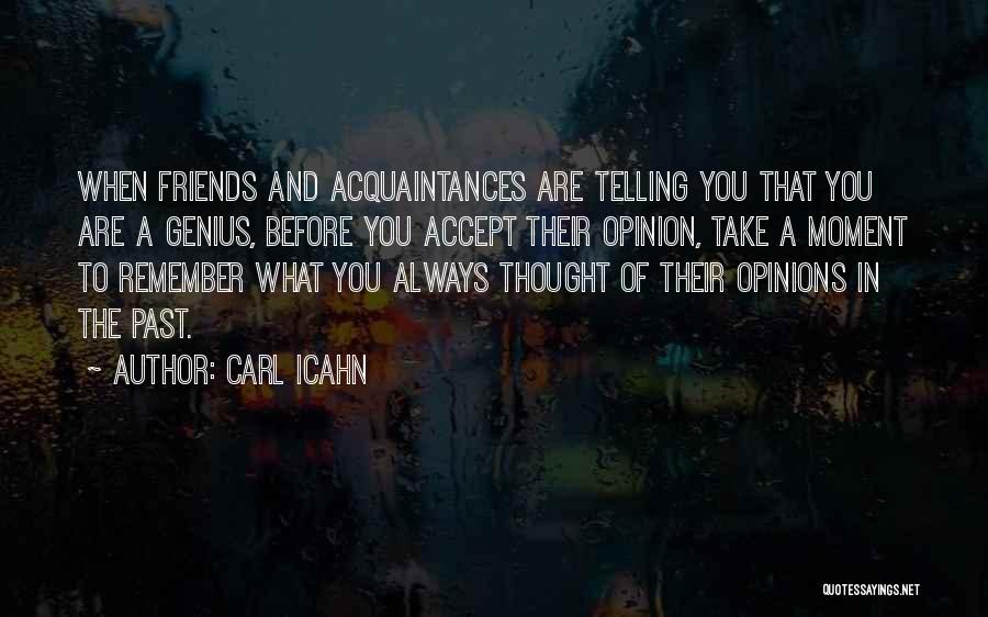Past Acquaintances Quotes By Carl Icahn