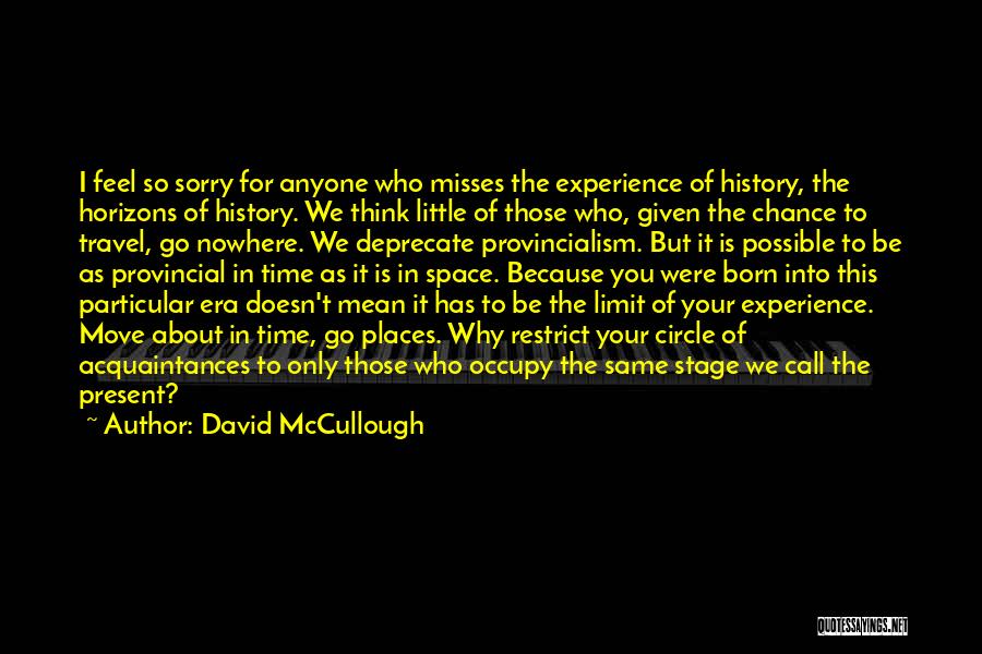 Past Acquaintances Quotes By David McCullough