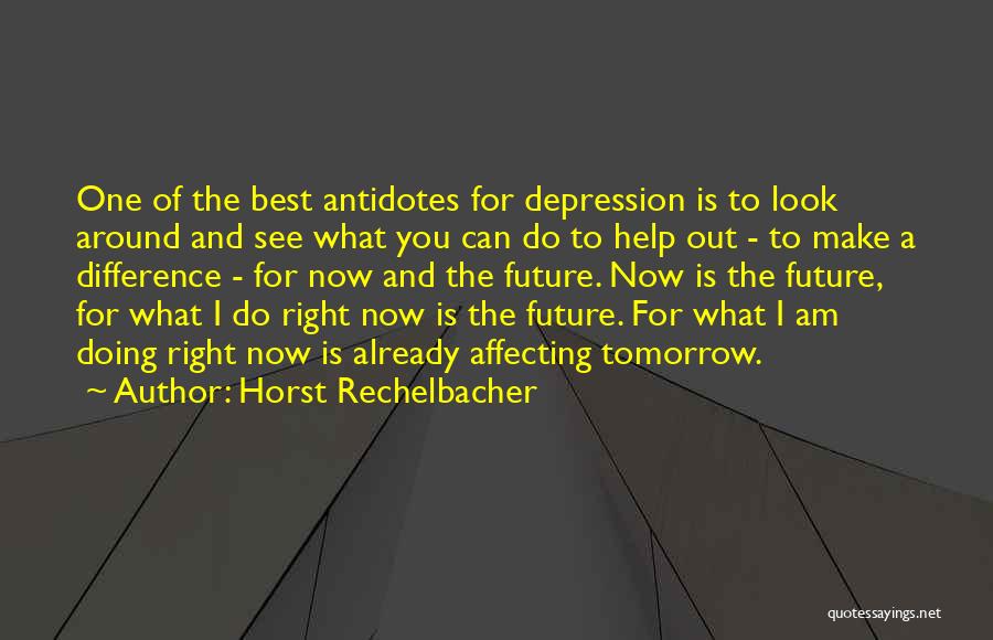 Past Affecting Future Quotes By Horst Rechelbacher