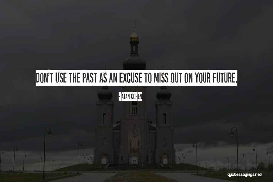 Past And Future Love Quotes By Alan Cohen Past And Future Love Quotes By Alan Cohen