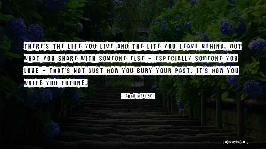 Past And Future Love Quotes By Brad Meltzer Past And Future Love Quotes By Brad Meltzer