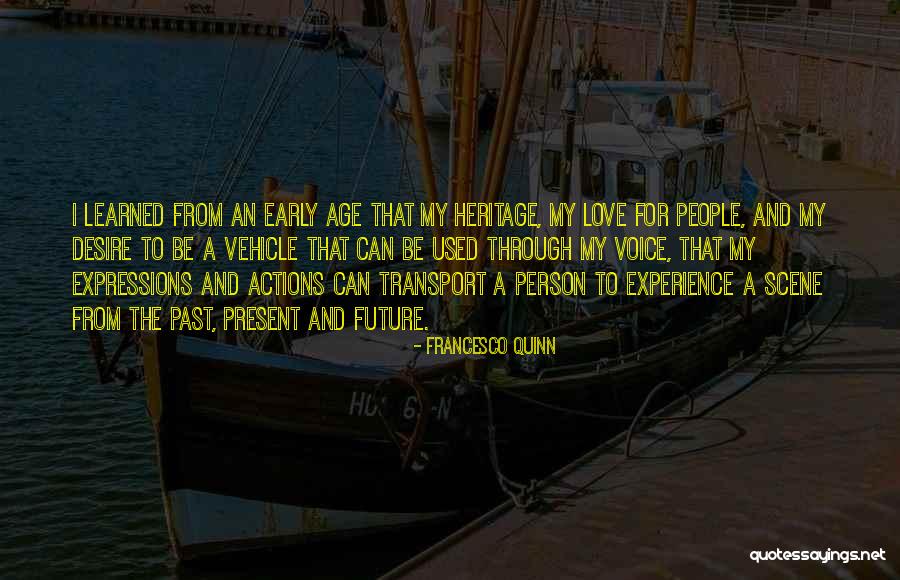 Past And Future Love Quotes By Francesco Quinn Past And Future Love Quotes By Francesco Quinn