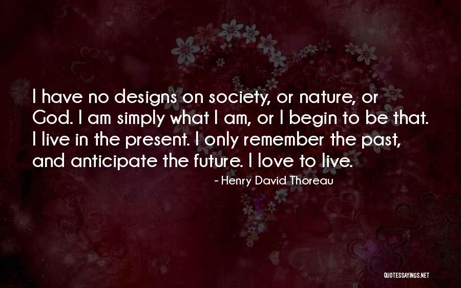 Past And Future Love Quotes By Henry David Thoreau