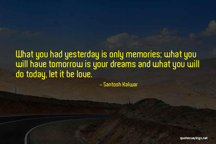 Past And Future Love Quotes By Santosh Kalwar