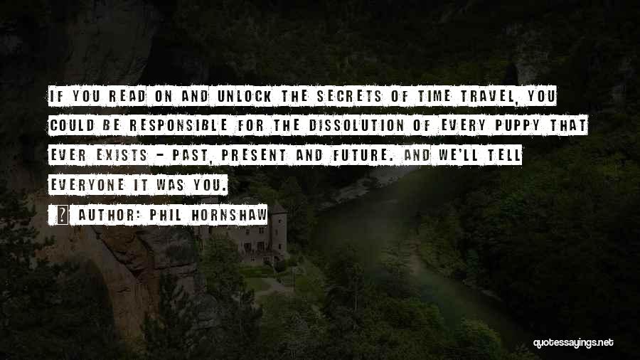 Past And Future Quotes By Phil Hornshaw