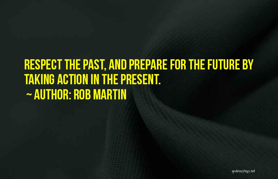 Past And Future Quotes By Rob Martin