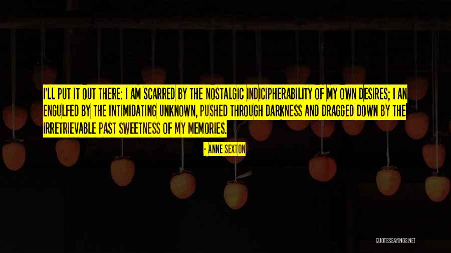 Past And Memories Quotes By Anne Sexton Past And Memories Quotes By Anne Sexton