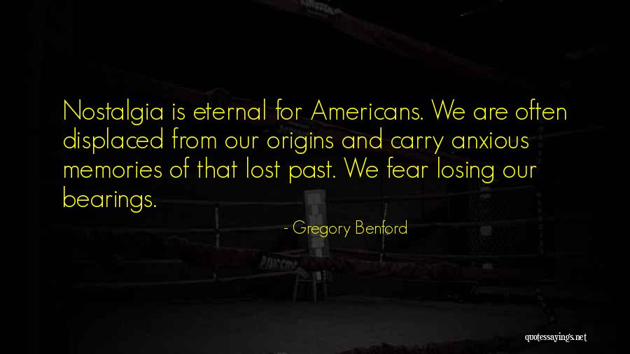 Past And Memories Quotes By Gregory Benford Past And Memories Quotes By Gregory Benford