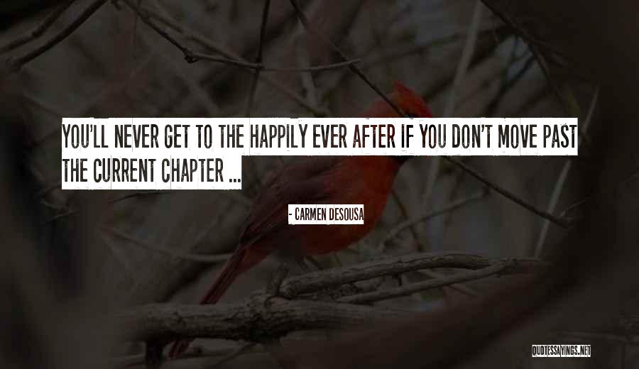 Past And Moving On Quotes By Carmen DeSousa Past And Moving On Quotes By Carmen DeSousa
