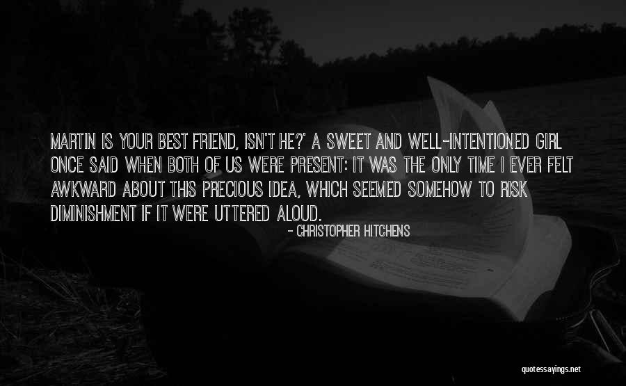 Past And Present Friendship Quotes By Christopher Hitchens