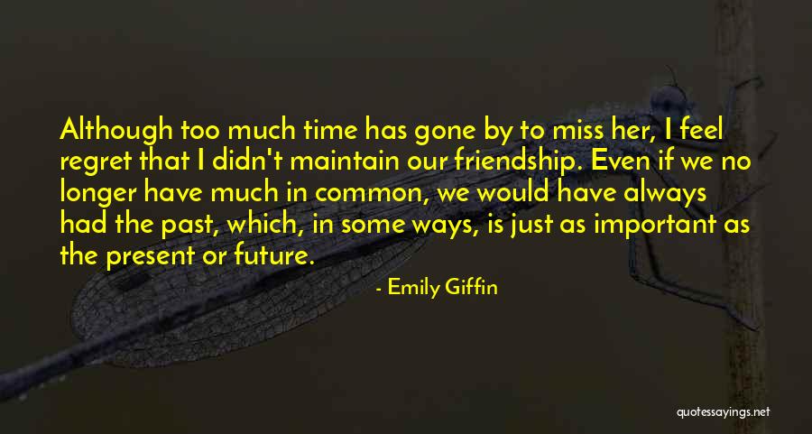 Past And Present Friendship Quotes By Emily Giffin