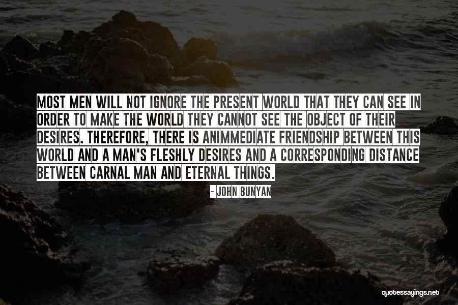 Past And Present Friendship Quotes By John Bunyan Past And Present Friendship Quotes By John Bunyan