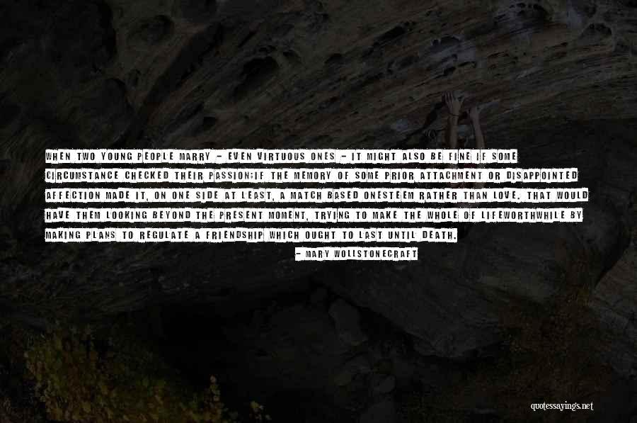 Past And Present Friendship Quotes By Mary Wollstonecraft Past And Present Friendship Quotes By Mary Wollstonecraft
