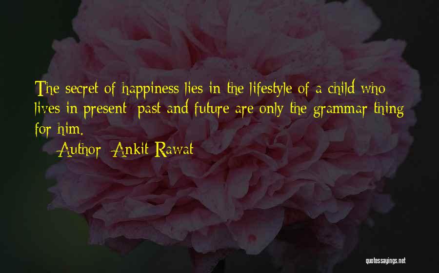 Past And Present Life Quotes By Ankit Rawat
