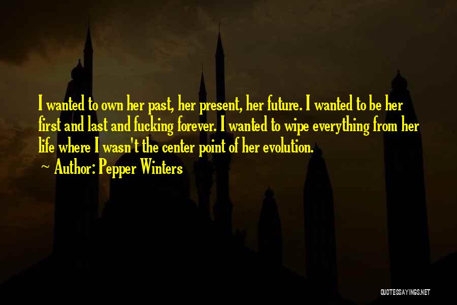 Past And Present Life Quotes By Pepper Winters