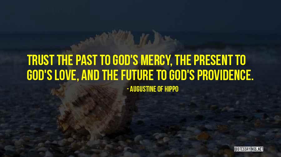 Past And Present Love Quotes By Augustine Of Hippo