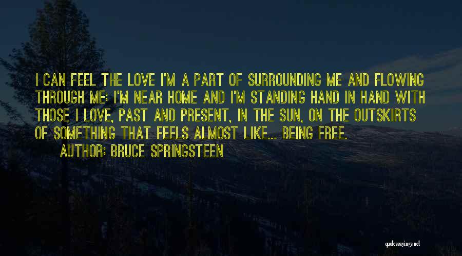 Past And Present Love Quotes By Bruce Springsteen