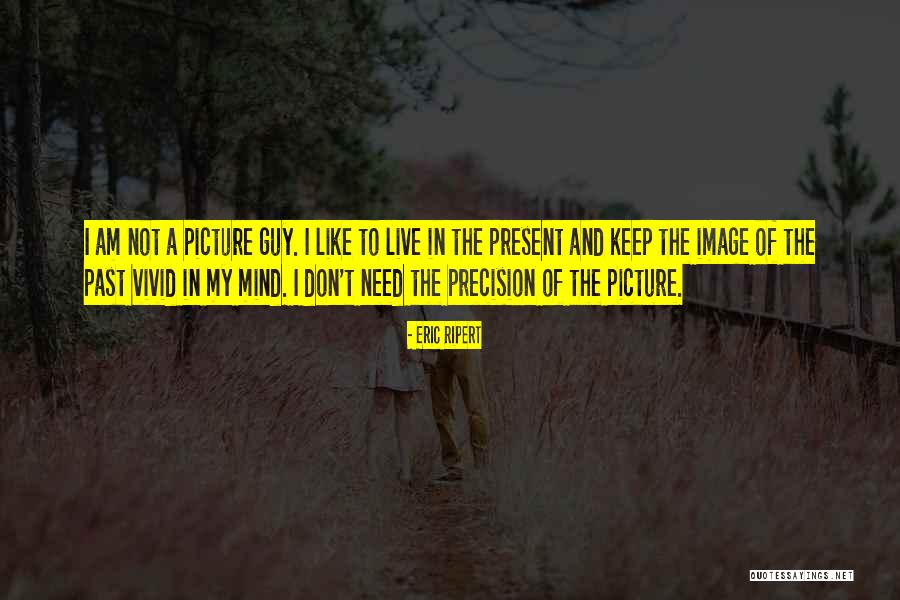 Past And Present Picture Quotes By Eric Ripert Past And Present Picture Quotes By Eric Ripert
