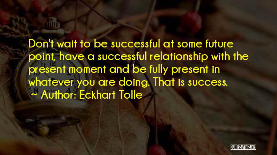 Past And Present Relationship Quotes By Eckhart Tolle