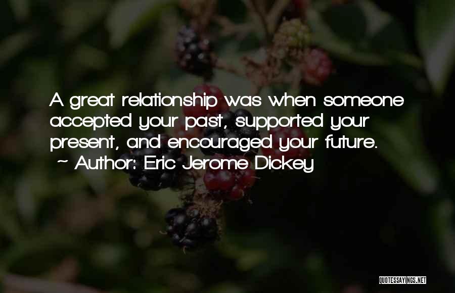 Past And Present Relationship Quotes By Eric Jerome Dickey