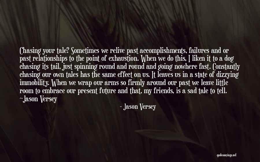 Past And Present Relationships Quotes By Jason Versey Past And Present Relationships Quotes By Jason Versey