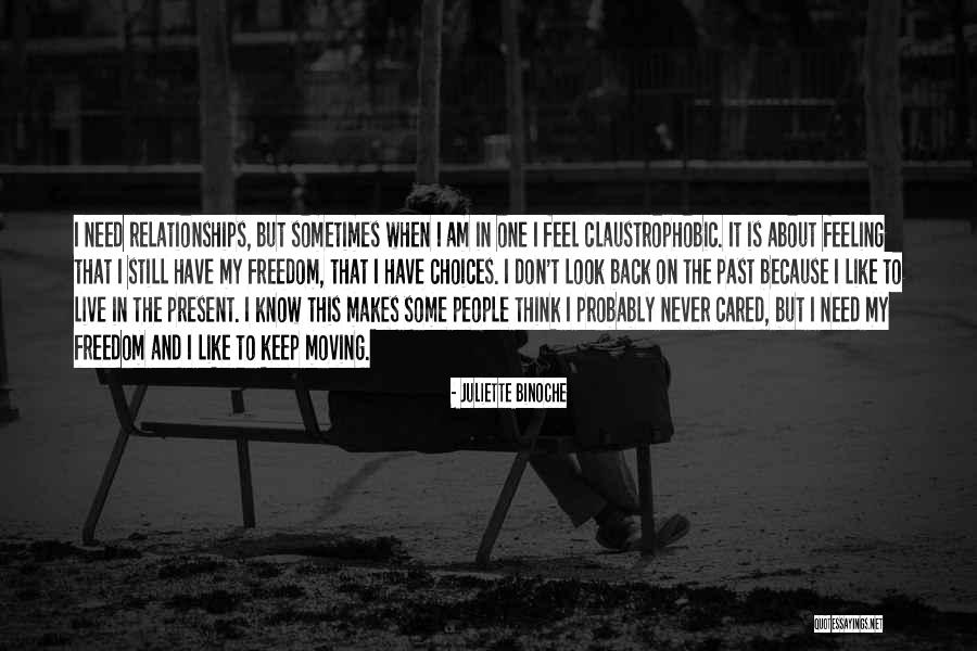 Past And Present Relationships Quotes By Juliette Binoche Past And Present Relationships Quotes By Juliette Binoche