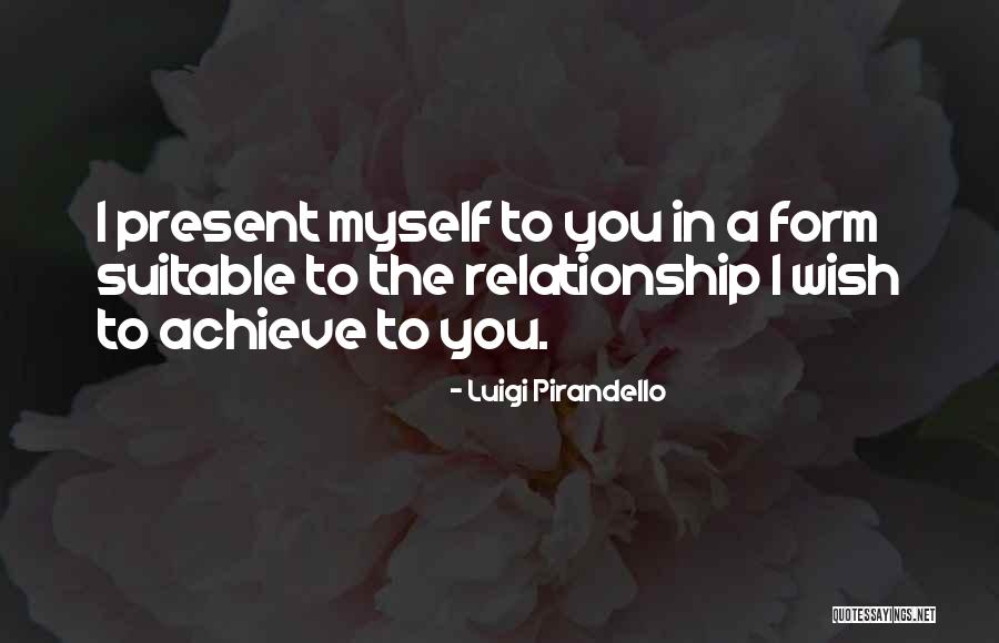 Past And Present Relationships Quotes By Luigi Pirandello Past And Present Relationships Quotes By Luigi Pirandello