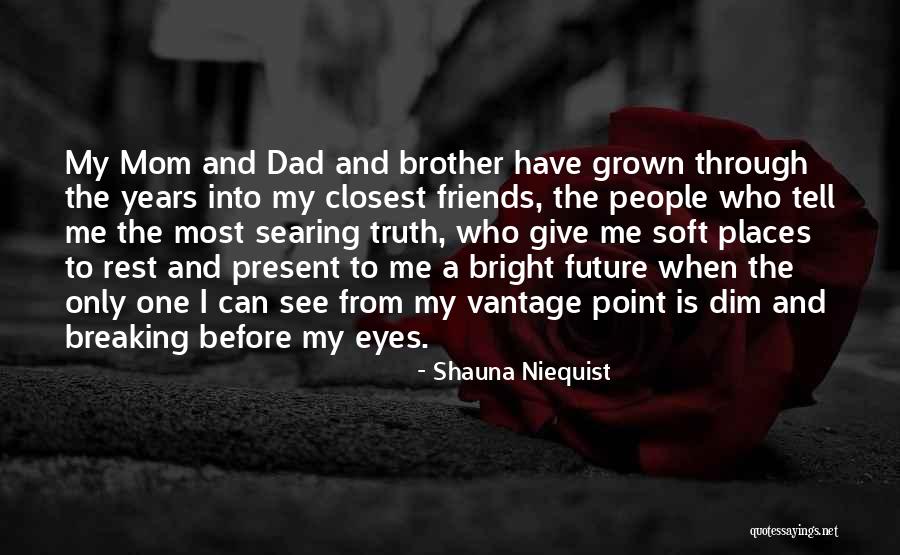 Past And Present Relationships Quotes By Shauna Niequist Past And Present Relationships Quotes By Shauna Niequist