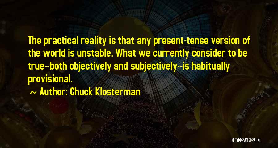 Past And Present Tense Quotes By Chuck Klosterman