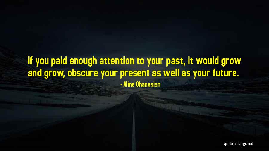 Past As Future Quotes By Aline Ohanesian Past As Future Quotes By Aline Ohanesian