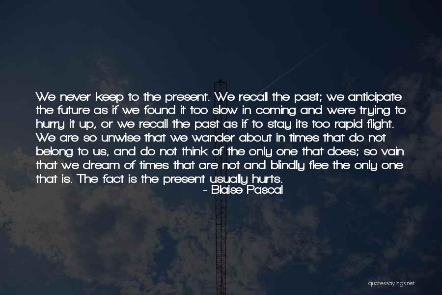 Past As Future Quotes By Blaise Pascal Past As Future Quotes By Blaise Pascal