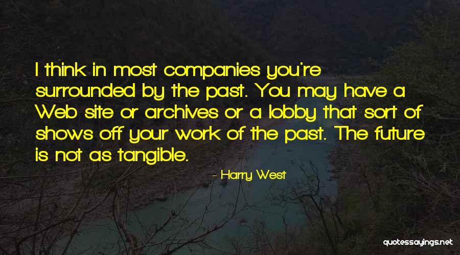 Past As Future Quotes By Harry West Past As Future Quotes By Harry West