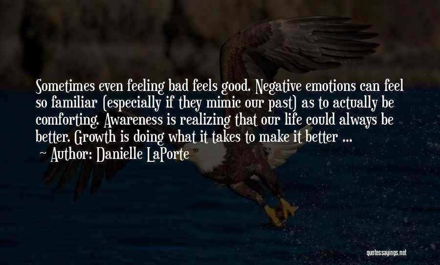 Past Bad Life Quotes By Danielle LaPorte