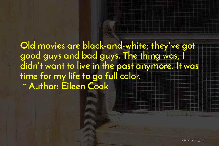 Past Bad Life Quotes By Eileen Cook