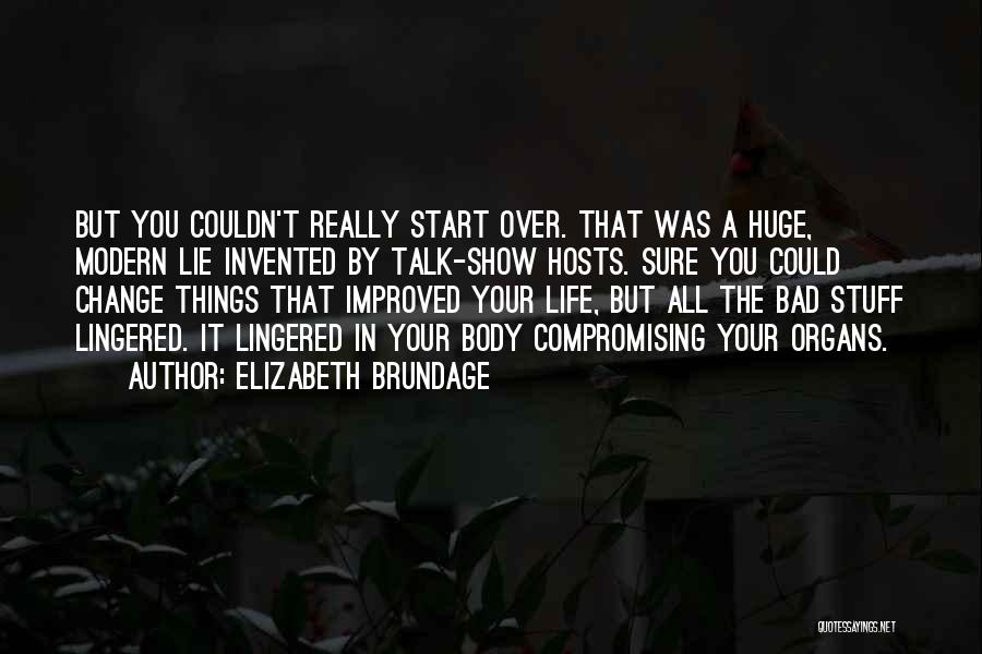 Past Bad Life Quotes By Elizabeth Brundage