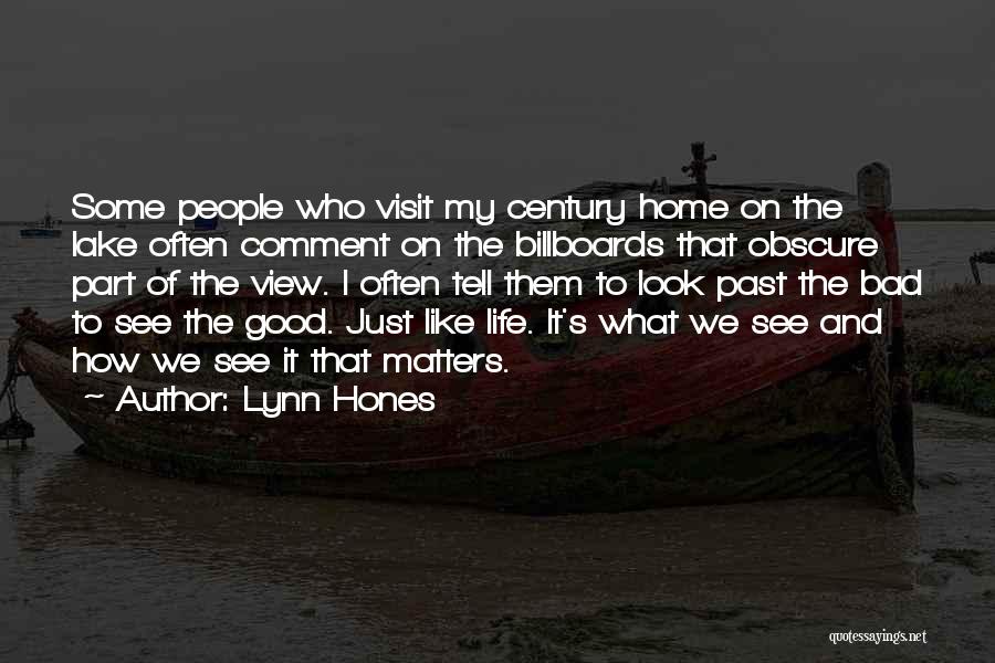 Past Bad Life Quotes By Lynn Hones