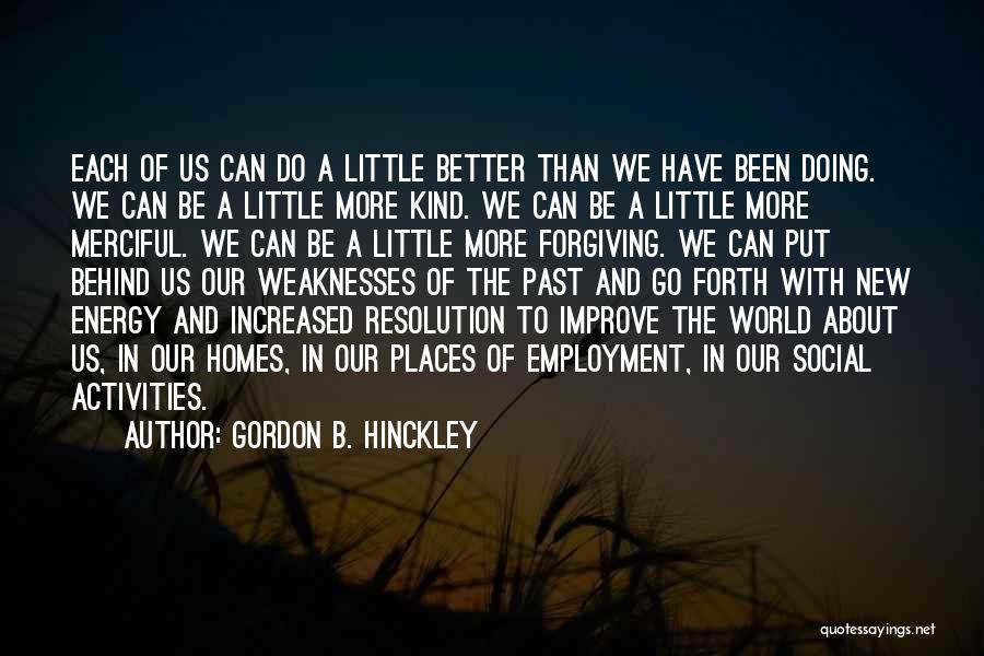 Past Behind Us Quotes By Gordon B. Hinckley