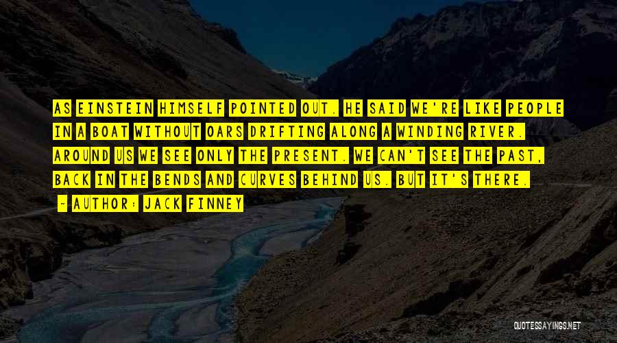 Past Behind Us Quotes By Jack Finney