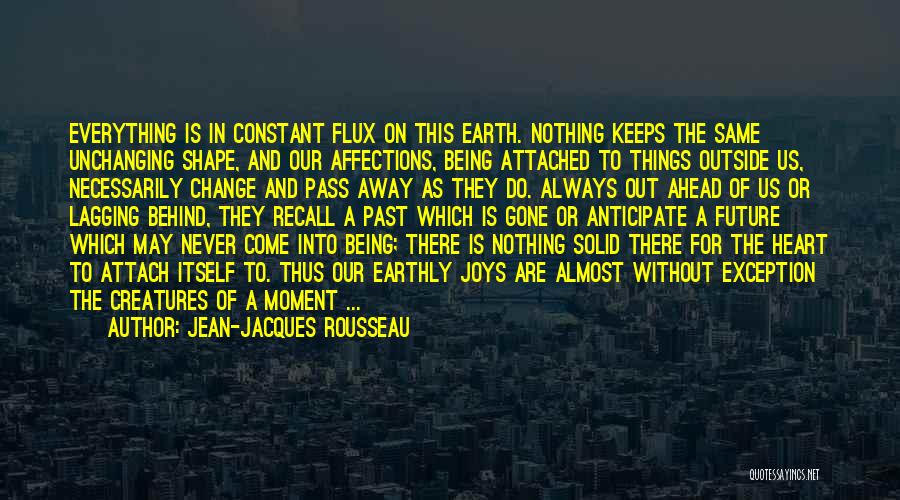 Past Behind Us Quotes By Jean-Jacques Rousseau