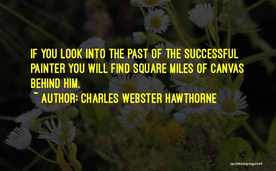 Past Behind You Quotes By Charles Webster Hawthorne